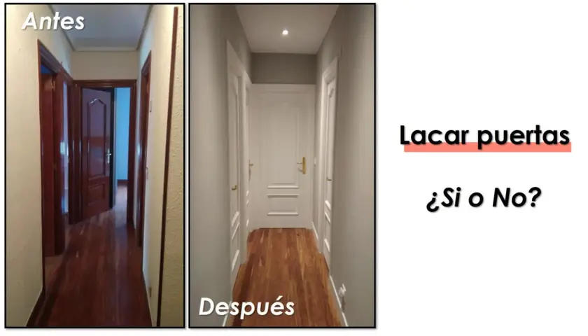 Antes y después de lacar puertas. El pasillo pasa de puertas de madera oscura a puertas blancas, transformando el espacio.